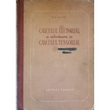 CALCULUL VECTORIAL SI INTRODUCERE IN CALCULUL TENSORIAL-N.E. KOCIN-312971