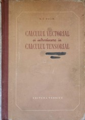 CALCULUL VECTORIAL SI INTRODUCERE IN CALCULUL TENSORIAL-N.E. KOCIN-312971