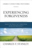 Experiencing Forgiveness: Enjoy the Peace That Comes from Giving and Receiving It