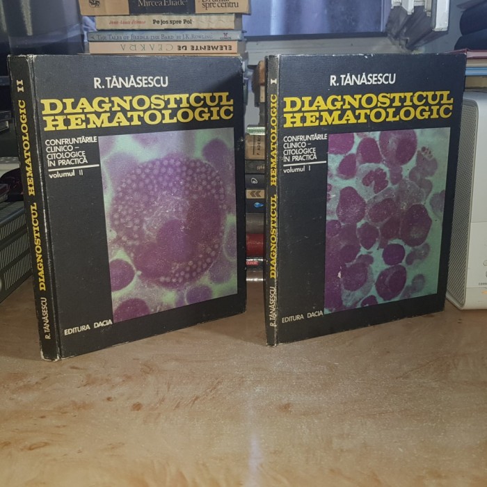 RADU TANASESCU - DIAGNOSTICUL HEMATOLOGIC : CONFRUNTARILE CLINICO-CITOLOGICE IN PRACTICA ( VOL. 1 + VOL. 2 ) , 1974 *