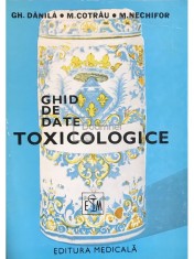 Gh. Danila - Ghid de date toxicologice (Editia: 1984) foto