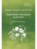 Cumpara ieftin Opere complete. Volumul III. Simboluri arhetipale in basme. Aventura domnitei/Marie -Louise von Franz