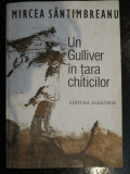 Un Gulliver in tara chiticilor Mircea Santimbreanu