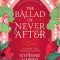 The Ballad of Never After &ndash; Stephanie Garber