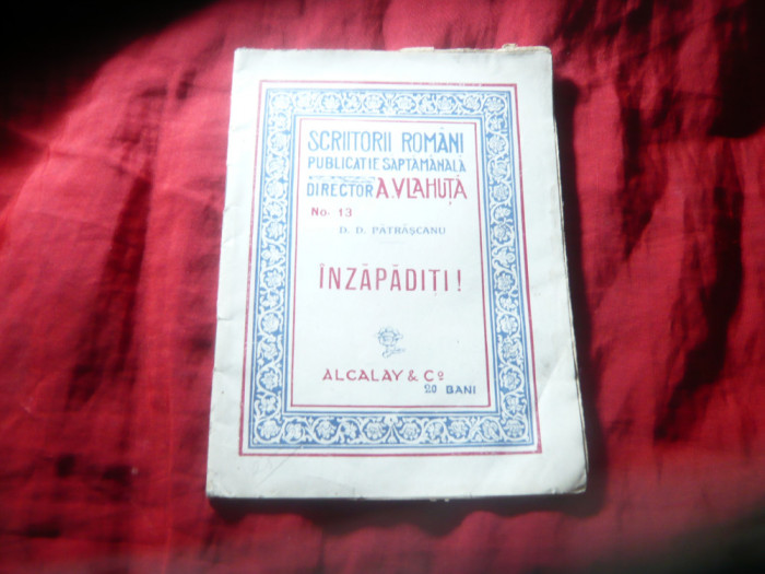 D.D.PATRASCANU - INZAPADITI !- inc. sec.XX, I editie Scriitorii Romani 13