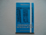 Orizonturi speculative. Eseuri - Radu Enescu, Alta editura