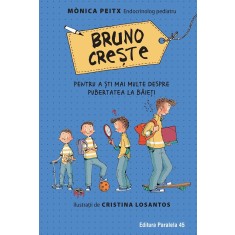 Bruno crește &ndash; pentru a ști mai multe despre pubertatea la băieți (ediție cartonată)