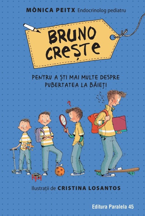 Bruno crește &ndash; pentru a ști mai multe despre pubertatea la băieți (ediție cartonată)