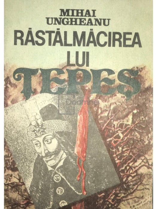 Mihai Ungheanu - Răstălmacirea lui Țepeș (editia 1992)