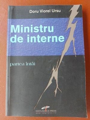Ministru de interne (partea I)- Doru Viorel Ursu