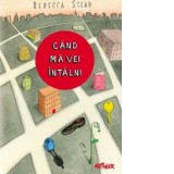 Cand ma vei intalni - Rebecca Stead