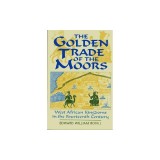 The Golden Trade of the Moors: West African Kingdoms in the Fourteenth Century
