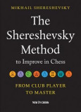 The Shereshevsky Method to Improve in Chess: From Club Player to Master, 2014