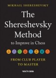 The Shereshevsky Method to Improve in Chess: From Club Player to Master, 2014