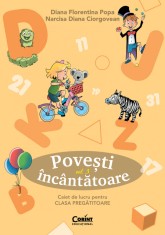 Povești &icirc;nc&acirc;ntătoare. Caiet de lucru pentru clasa pregătitoare. Vol.3