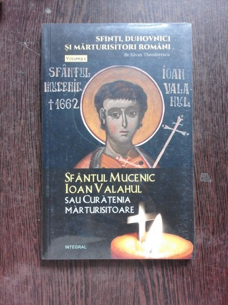 SFANTUL MUCENIC IOAN VALAHUL SAU CURATENIA MARTURISITOARE