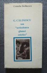 Cornelia Ștefănescu - G. Călinescu sau seriozitatea glumei estetice