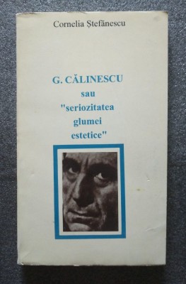 Cornelia Ștefănescu - G. Călinescu sau seriozitatea glumei estetice foto