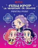 Fetele K-Pop la vanatoare de demoni. Pentru fani!, Litera
