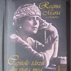 REGINA MARIA A ROMANIEI CAPITOLE TARZII DIN VIATA MEA MEMORII DIANA MANDACHE