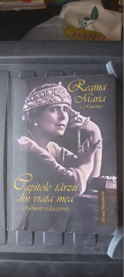 REGINA MARIA A ROMANIEI CAPITOLE TARZII DIN VIATA MEA MEMORII DIANA MANDACHE foto