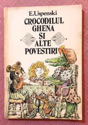 Crocodilul Ghena si alte povestiri. Editura Ion Creanga, 1983 - E. Uspenski foto