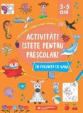 Activitati istete pentru prescolari in vacanta de vara 3-5 ani