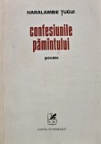 Cumpara ieftin Confesiunile pamantului - 1979 - Haralambie Tugui (AK170)