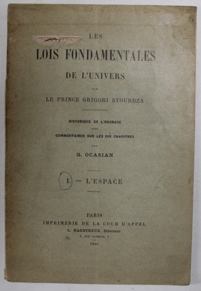 LES LOIS FONDAMENTALES DE L &#039;UNIVERS par LE PRINCE GRIGORI STOURDZA , TOME I : L &#039;ESPACE , 1898