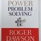 SECRETS OF POWER PROBLEM SOLVING by ROGER DAWSON , 2011