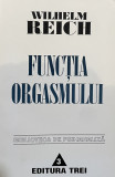 FUNCTIA ORGASMULUI de WILHELM REICH , 1995