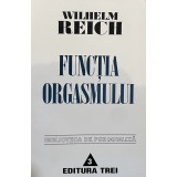 FUNCTIA ORGASMULUI de WILHELM REICH , 1995
