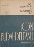 NOI CONTRIBUTII LA BIOGRAFIA LUI ION BUDAI-DELEANU - DOCUMENTE INEDITE-LUCIAN PROTOPOPESCU