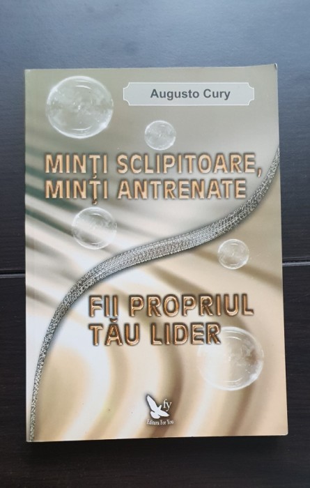 Minți sclipitoare, minți antrenate. Fii propriul tău lider - Augosto Cury PRC