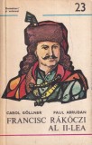 Cumpara ieftin Cartea Francisc Rakoczi al II-lea de Carol Gollner si Paul Abrudan, Istorie Transilvania, Revolutie 1848