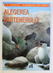 ALEGEREA PARTENERULUI , ilustratii de ANTONELLA PASTORELLI ... IVAN STALIO , de BEATRICE MCLEOD , 2007 foto