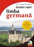 &Icirc;nvățați rapid limba germană. Iniţiere și aprofundare: nivelurile A1, A2, B1 - 3 x CD audio - Paperback brosat - Anne Thomann, Beate Blasius - Polirom