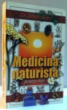 MEDICINA NATURISTA PENTRU TOTI de SABIN IVAN , 2007