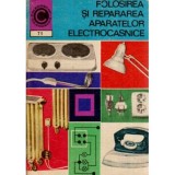 Gheorghe Muresanu - Folosirea si repararea aparatelor electrocasnice - 117397