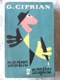 &quot;MASCARICI SI MIZGALICI [MAZGALICI]. Amintiri&quot;, C. Ciprian, 1958, Alta editura