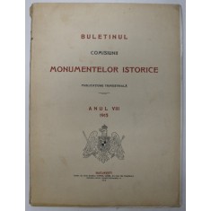 BULETINUL COMISIUNII MONUMENTELOR ISTORICE , ANUL VIII 1915 BUC. 1915