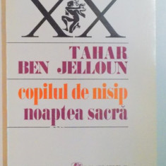 COPILUL DE NISIP , NOAPTEA SACRA de TAHAR BEN JELLOUN , 1996