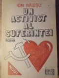 Un Activist al Suferintei - Ion Baiesu - Roman - Editura Alex Alex - 1991 - Beletristica
