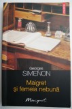 Maigret si femeia nebuna - Georges Simenon - Carte Politista