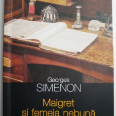 Maigret si femeia nebuna – Georges Simenon