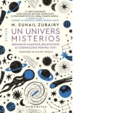 Un univers misterios. Mecanica cuantica, relativitate si cosmologie pentru toti - Walter Fotescu, Suhail Zubairy