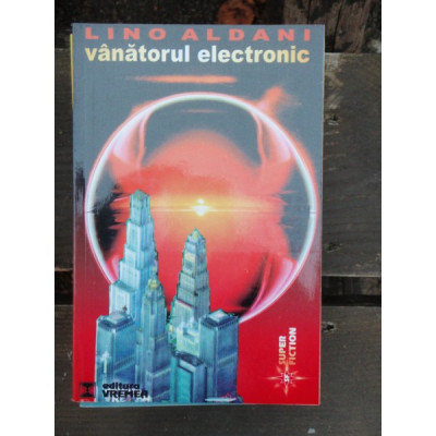 VANATORUL ELECTRONIC - LINO ALDANI foto