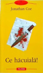 Jonathan Coe - Ce hacuiala!