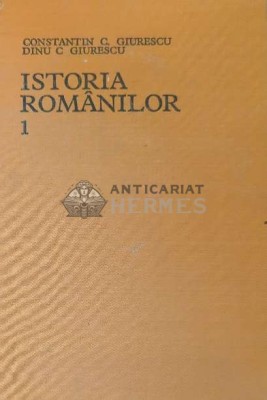 Istoria romanilor (volumul 1) - 1974 - Dinu C. Giurescu ($F131) foto