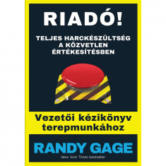 Riadó! - Teljes harckészültség a közvetlen értékesítésben - Randy Gage